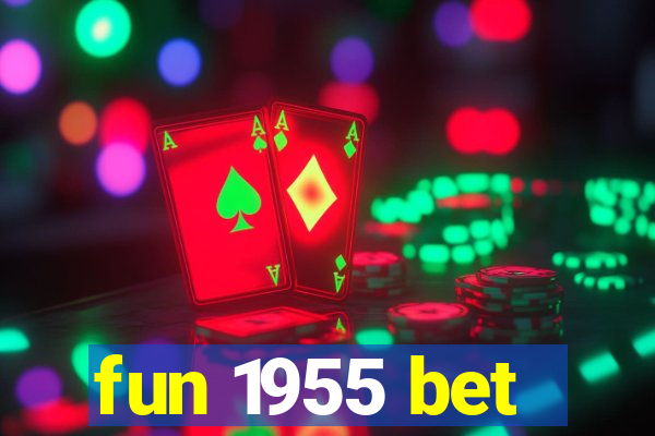 fun 1955 bet